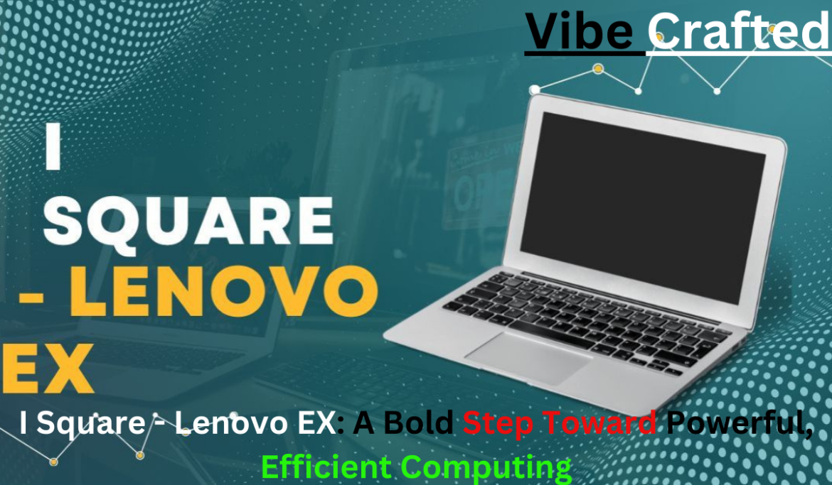 i square - lenovo ex